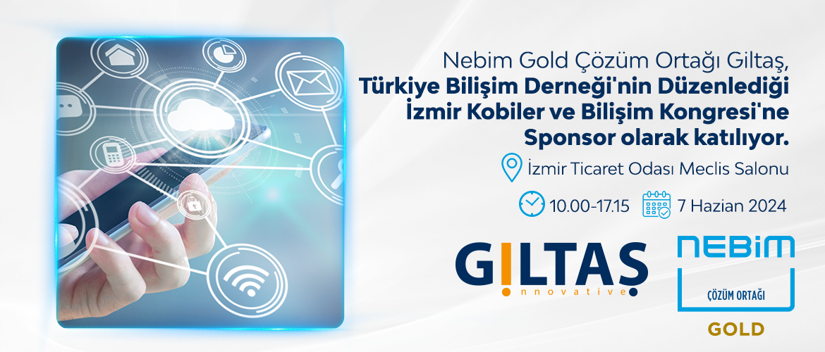 Nebim Gold Çözüm Ortağı Giltaş, Türkiye Bilişim Derneği'nin Düzenlediği İzmir Kobiler ve Bilişim Kongresi'ne Sponsor Olarak Katılıyor