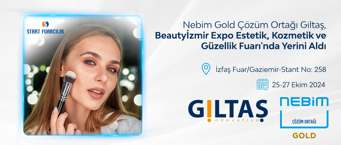 Nebim Gold Çözüm Ortağı Giltaş, Beautyİzmir Expo Estetik, Kozmetik ve Güzellik Fuarı'nda Yerini Aldı 