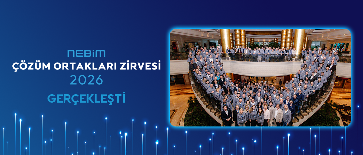 Nebim Çözüm Ortakları Zirvesi 2026 Gerçekleşti